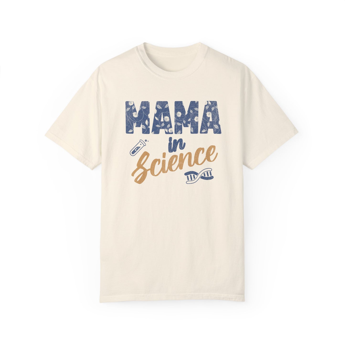 Mama in Science Unisex Garment-Dyed T-shirt