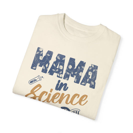 Mama in Science Unisex Garment-Dyed T-shirt