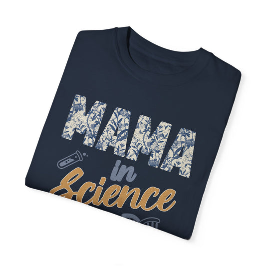 Mama in Science Unisex Garment-Dyed T-Shirt
